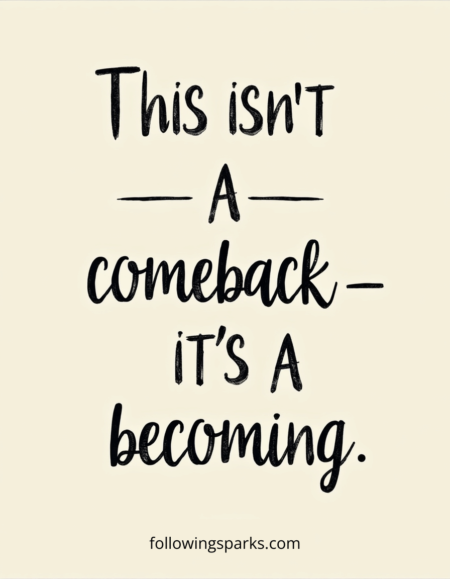 Inspirational quote on a beige background that reads, 'This isn't a comeback - it's a becoming.'