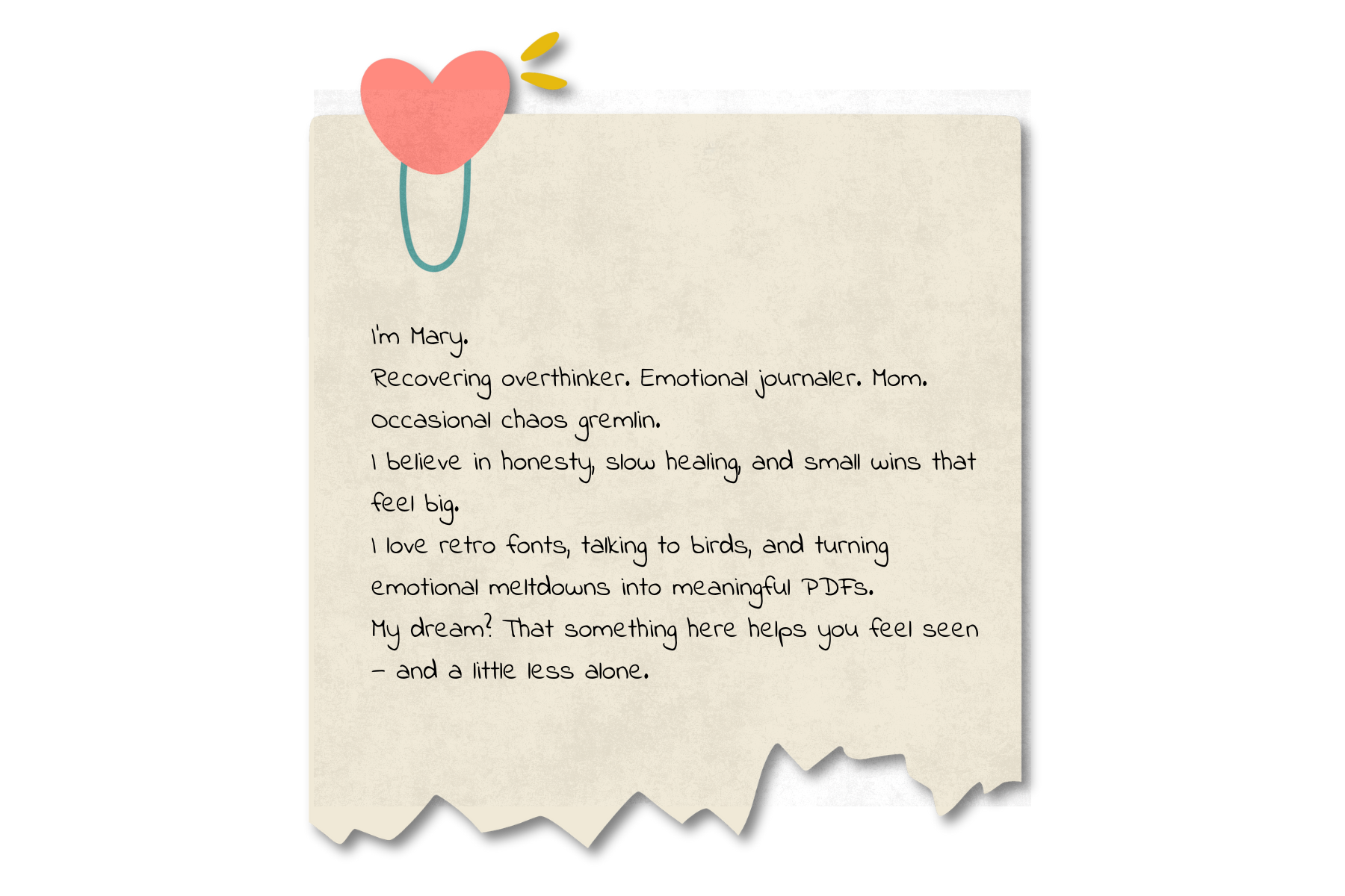 A handwritten note on a torn piece of paper with a pink heart clip, spaghetti, and two yellow leaves at the top. The note introduces Mary, who describes herself as an overthinker, emotional, a mom, and a fan of retro fonts, talking to birds, and turning emotions into PDFs, aiming to help others feel less alone.
